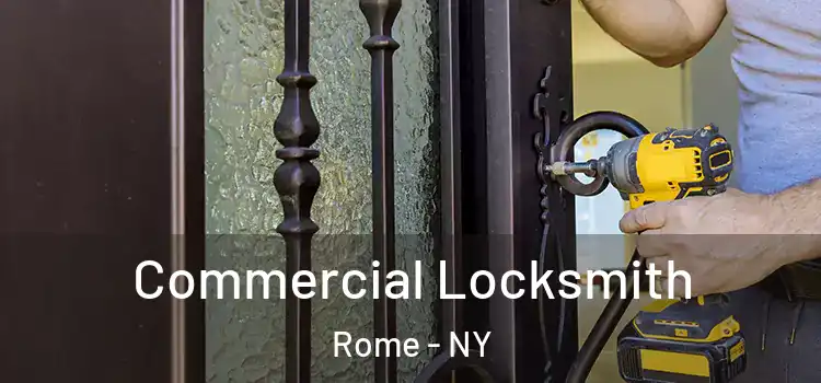  Commercial Locksmith Rome - NY